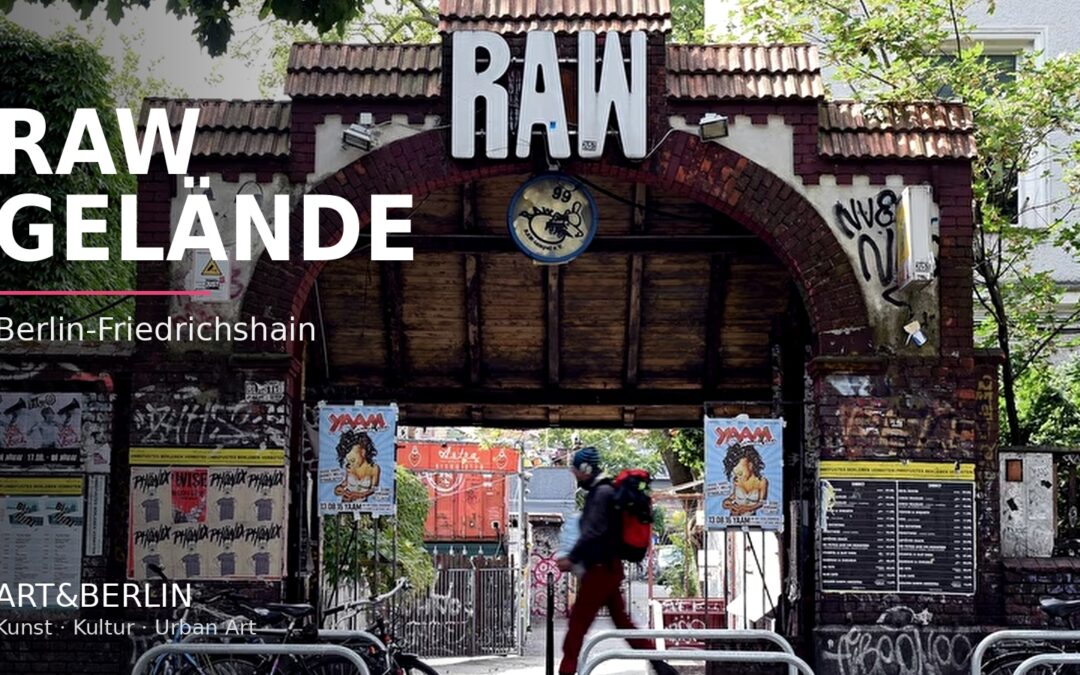 Das RAW-Gelände in Berlin-Friedrichshain